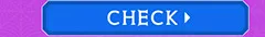 CHECK