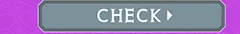 CHECK